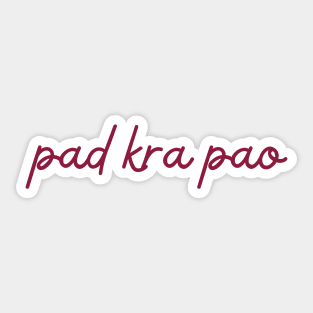 pad kra pao - maroon red Sticker